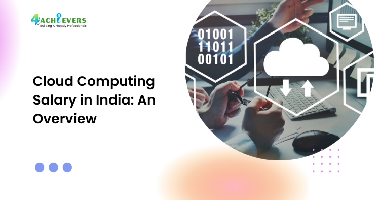 Cloud Computing Salary in India: An Overview