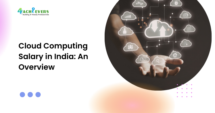 Cloud Computing Salary in India: An Overview