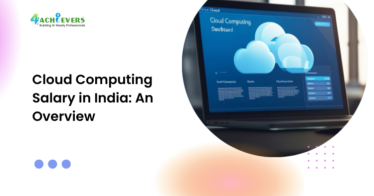 Cloud Computing Salary in India: An Overview