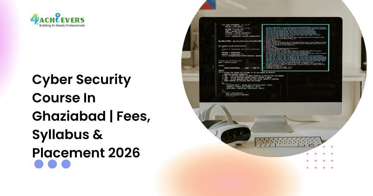 Cyber Security Course In Ghaziabad | Fees, Syllabus & Placement 2026