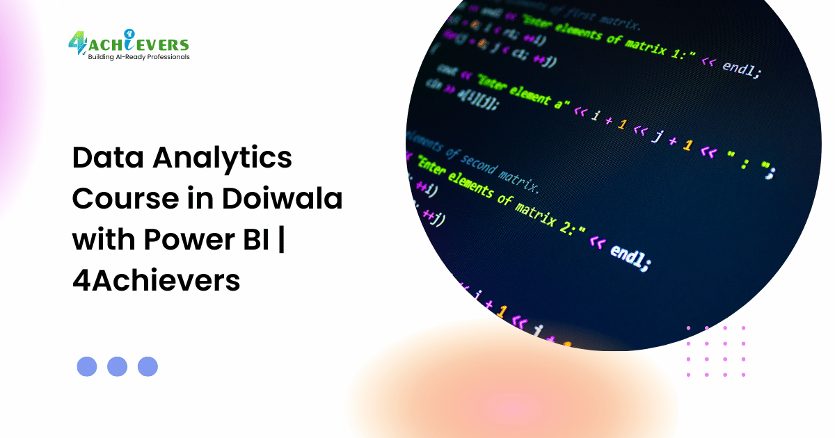 Data Analytics Course in Doiwala with Power BI | 4Achievers