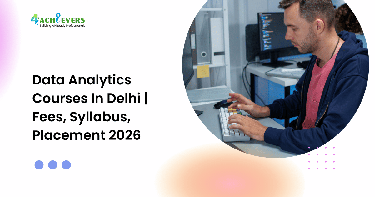 Data Analytics Courses In Delhi | Fees, Syllabus, Placement 2026