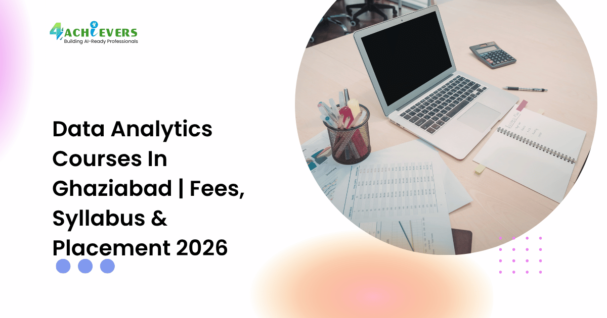 Data Analytics Courses In Ghaziabad | Fees, Syllabus & Placement 2026
