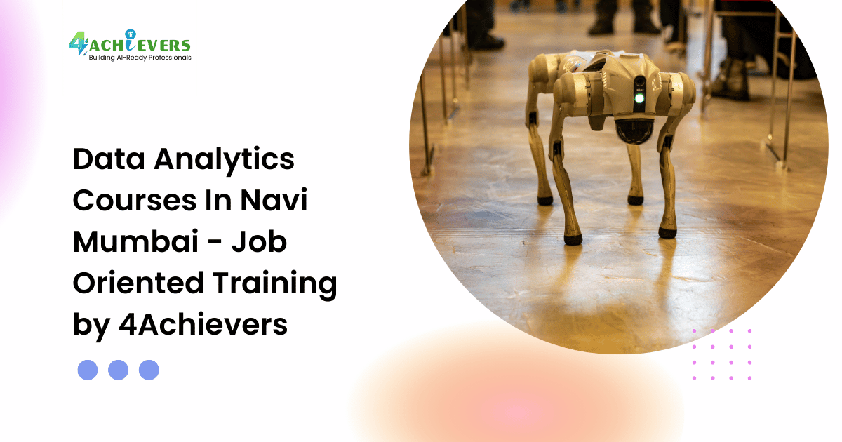 Data Analytics Courses In Navi Mumbai - Job Oriented Training by 4Achievers