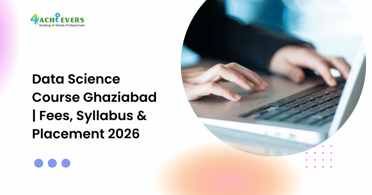 Data Science Course Ghaziabad | Fees, Syllabus & Placement 2026