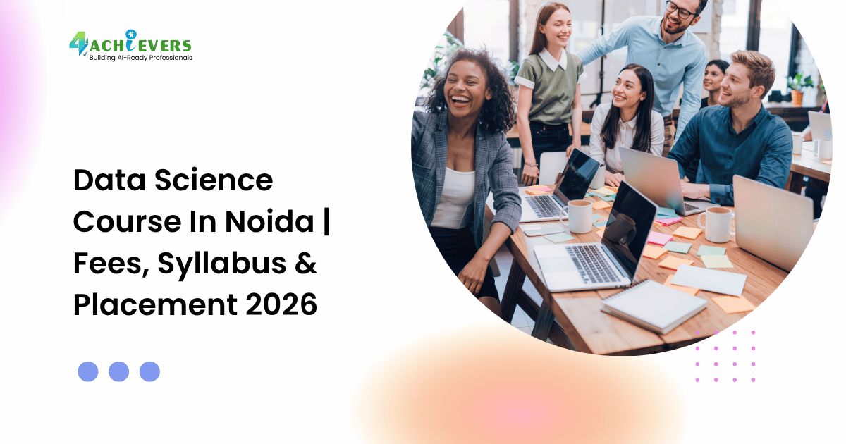 Data Science Course In Noida | Fees, Syllabus & Placement 2026