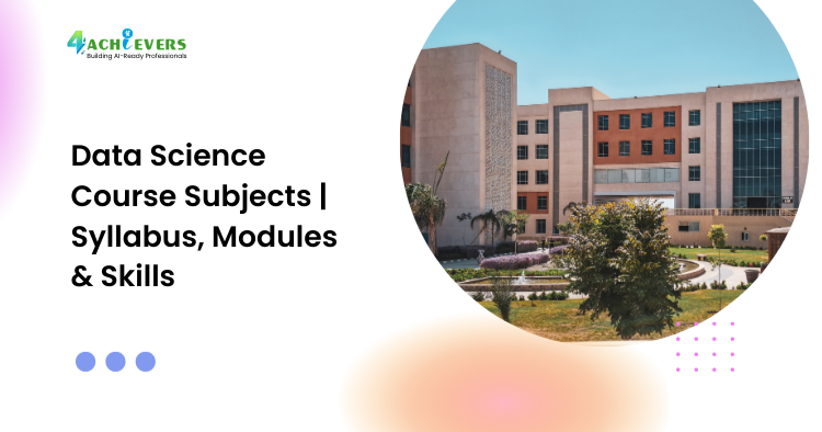 Data Science Course Subjects | Syllabus, Modules & Skills
