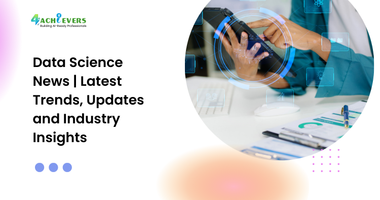 Data Science News | Latest Trends, Updates and Industry Insights