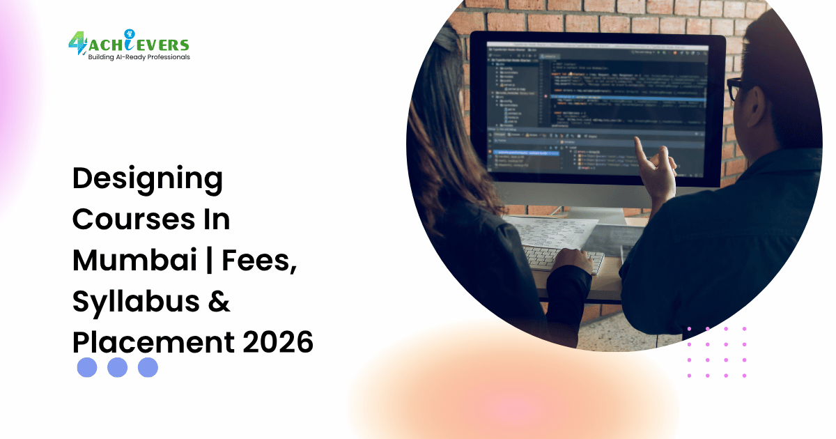 Designing Courses In Mumbai | Fees, Syllabus & Placement 2026