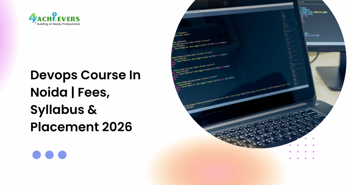 Devops Course In Noida | Fees, Syllabus & Placement 2026