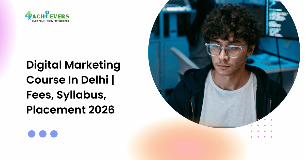 Digital Marketing Course In Delhi | Fees, Syllabus, Placement 2026