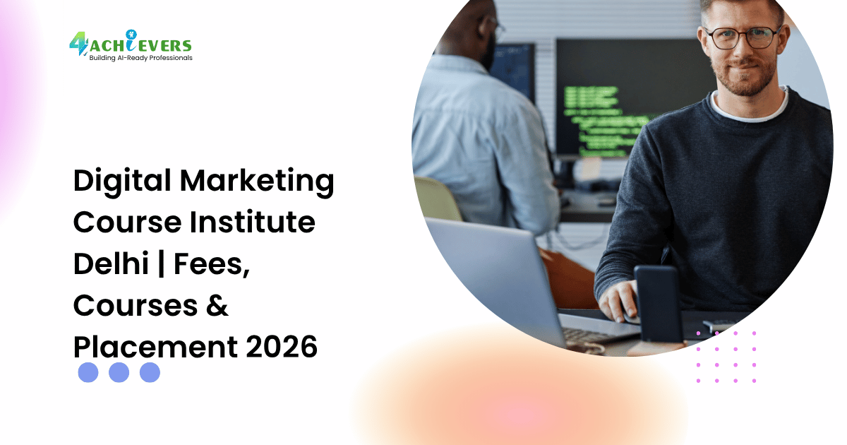 Digital Marketing Course Institute Delhi | Fees, Courses & Placement 2026
