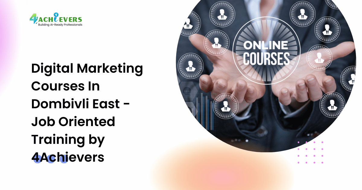 Digital Marketing Courses In Dombivli East - Job Oriented Training by 4Achievers