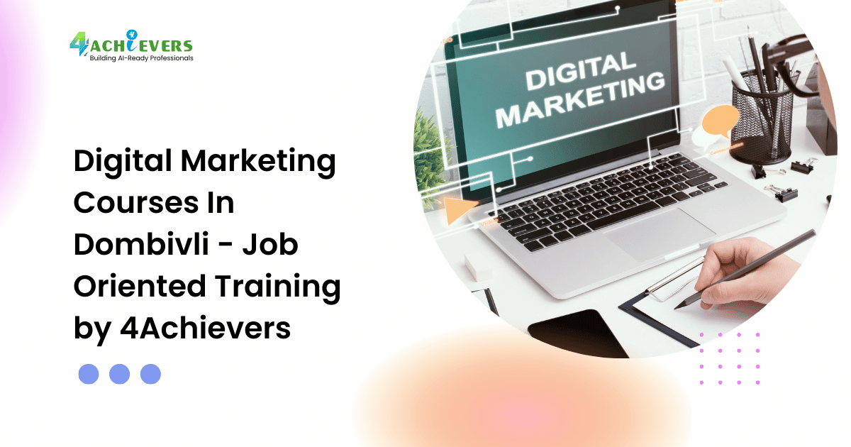 Digital Marketing Courses In Dombivli - Job Oriented Training by 4Achievers
