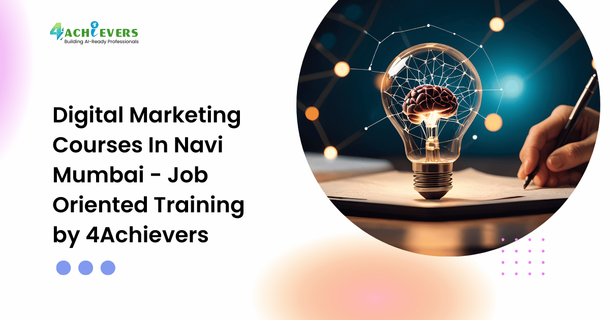 Digital Marketing Courses In Navi Mumbai - Job Oriented Training by 4Achievers