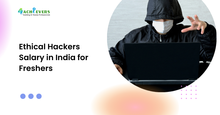 Ethical Hackers Salary in India for Freshers