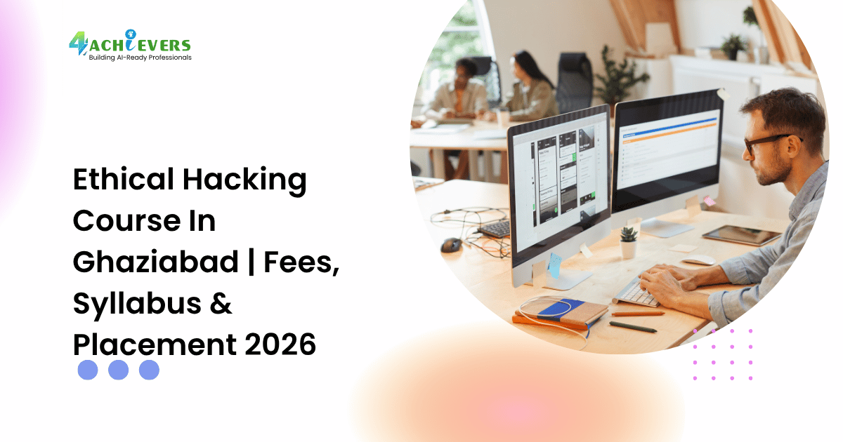 Ethical Hacking Course In Ghaziabad | Fees, Syllabus & Placement 2026