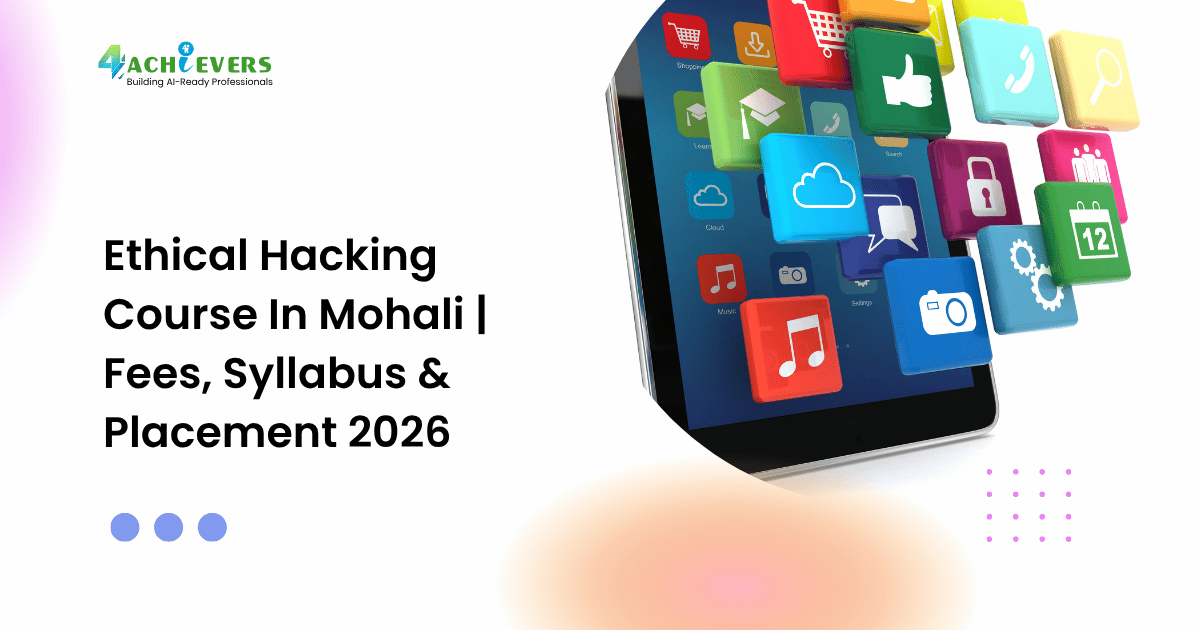 Ethical Hacking Course In Mohali | Fees, Syllabus & Placement 2026