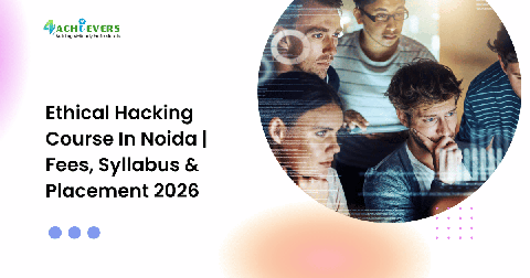 Ethical Hacking Course In Noida | Fees, Syllabus & Placement 2026