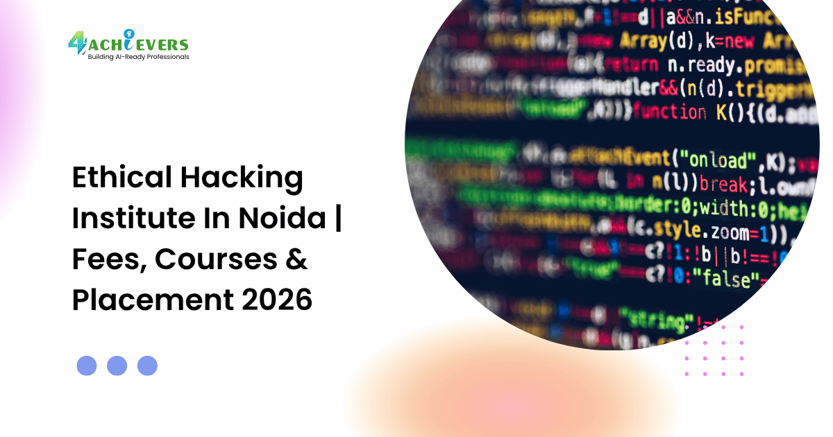 Ethical Hacking Institute In Noida | Fees, Courses & Placement 2026