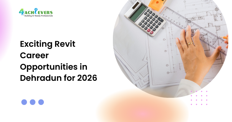 Exciting Revit Career Opportunities in Dehradun for 2026