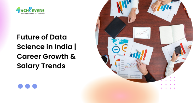 Future of Data Science in India | Career Growth & Salary Trends