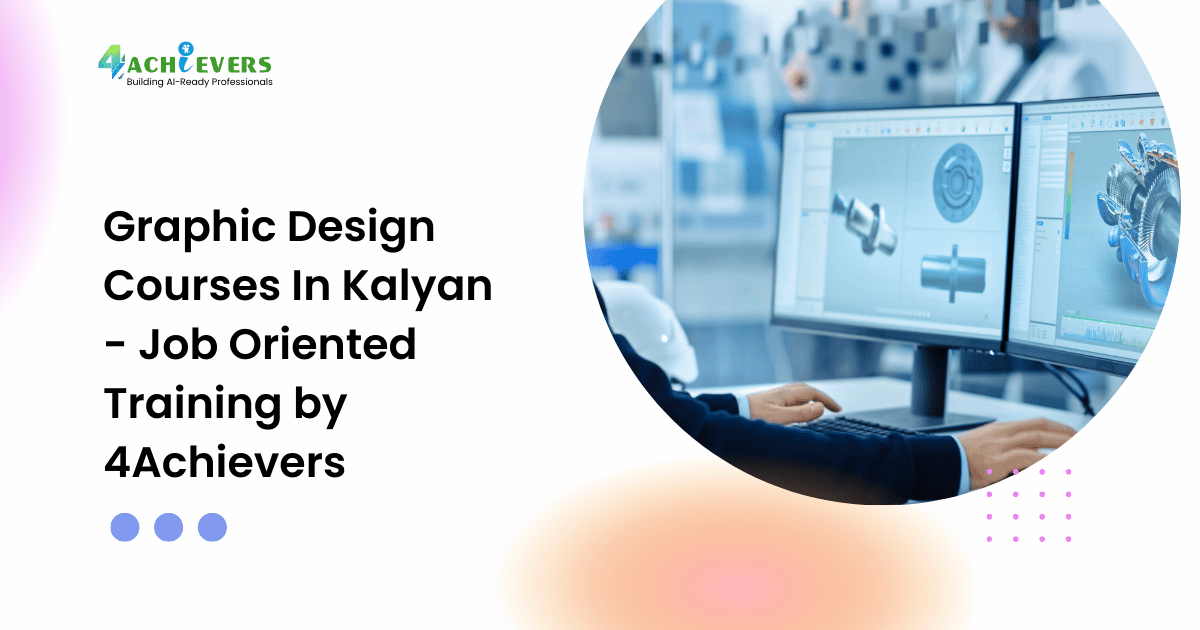 Graphic Design Courses In Kalyan - Job Oriented Training by 4Achievers