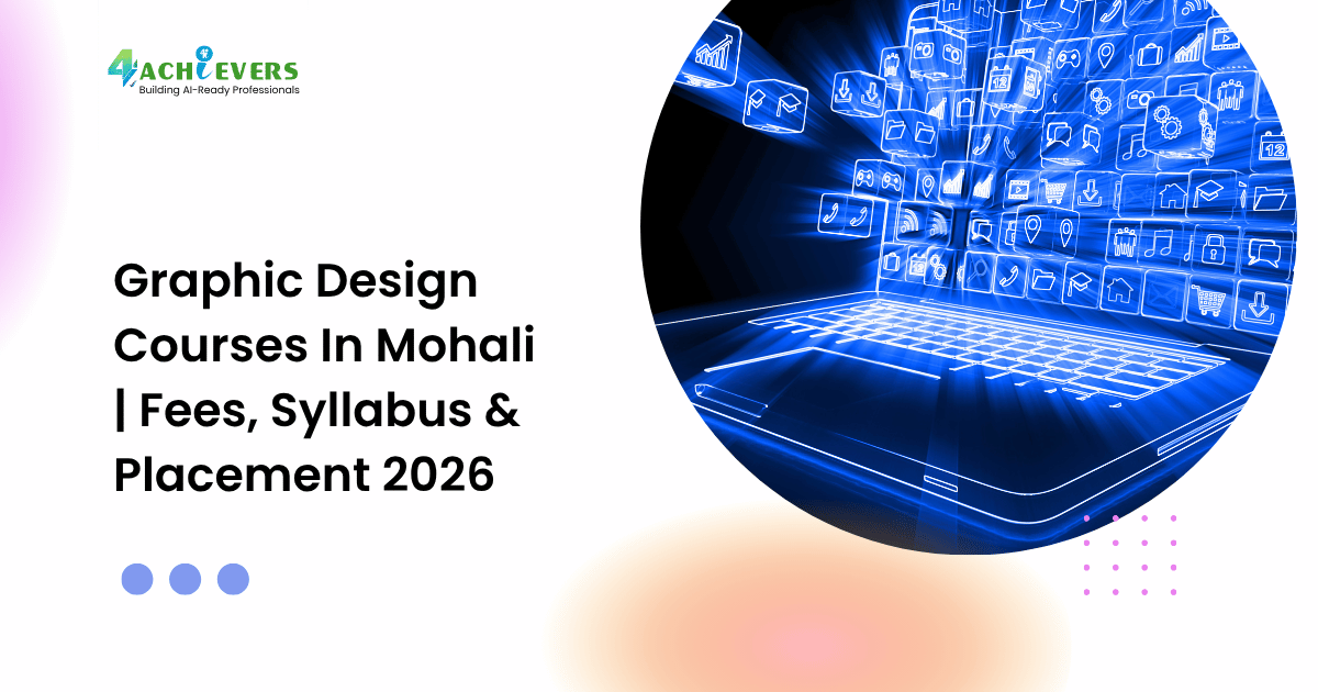 Graphic Design Courses In Mohali | Fees, Syllabus & Placement 2026