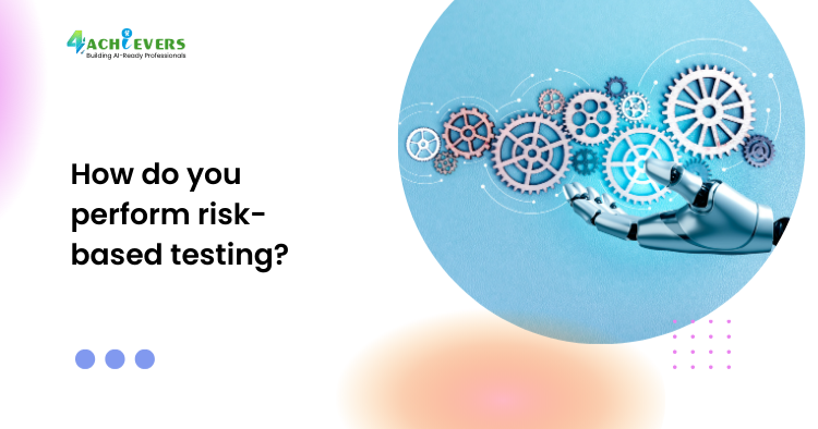 How do you perform risk-based testing?