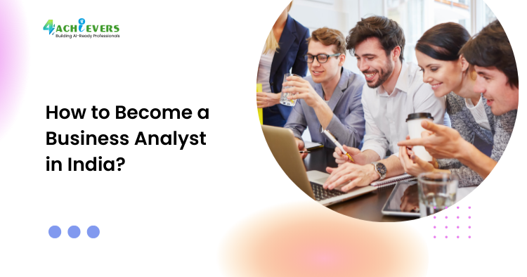 How to Become a Business Analyst in India?