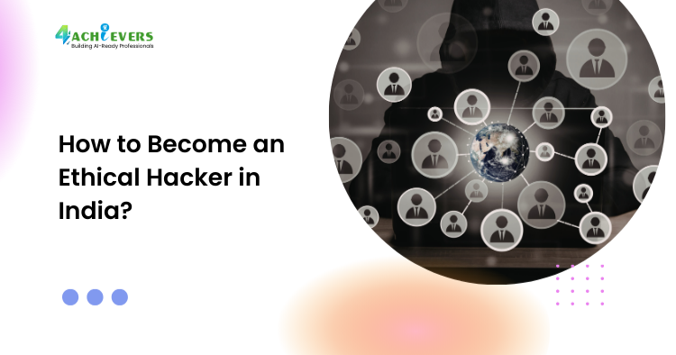 How to Become an Ethical Hacker in India?