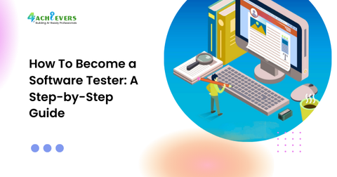 How To Become a Software Tester: A Step-by-Step Guide