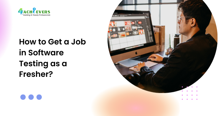 How to Get a Job in Software Testing as a Fresher?
