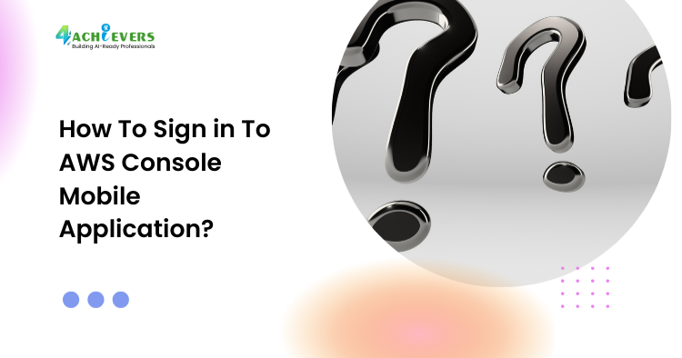 How To Sign in To AWS Console Mobile Application?