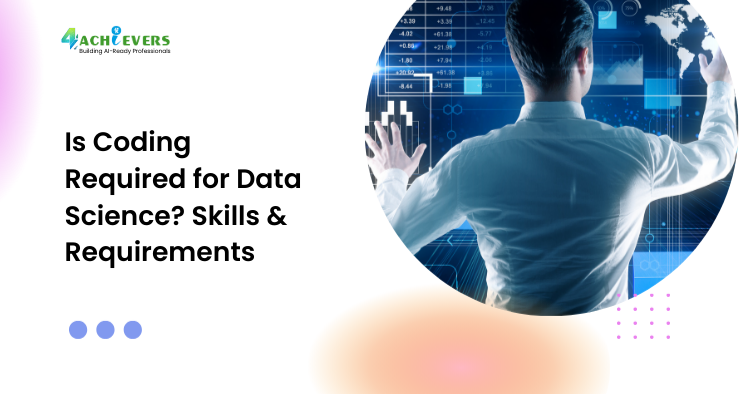 Is Coding Required for Data Science? Skills & Requirements