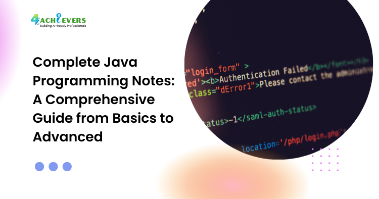 Complete Java Programming Notes: A Comprehensive Guide from Basics to Advanced