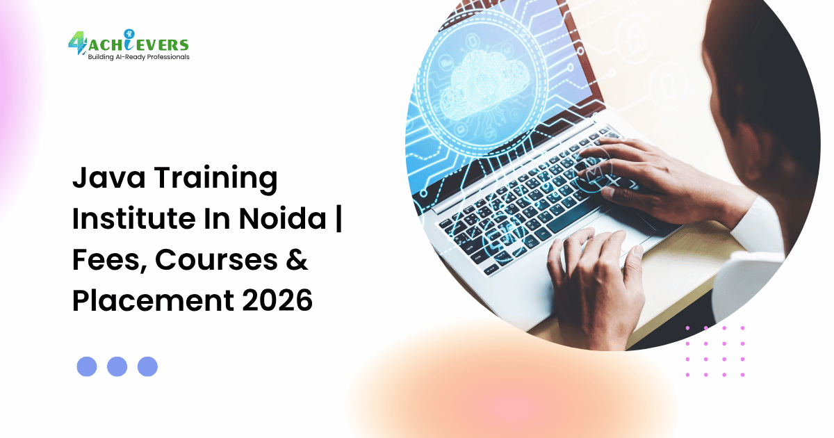 Java Training Institute In Noida | Fees, Courses & Placement 2026