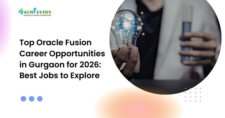 Top Oracle Fusion Career Opportunities in Gurgaon for 2026: Best Jobs to Explore
