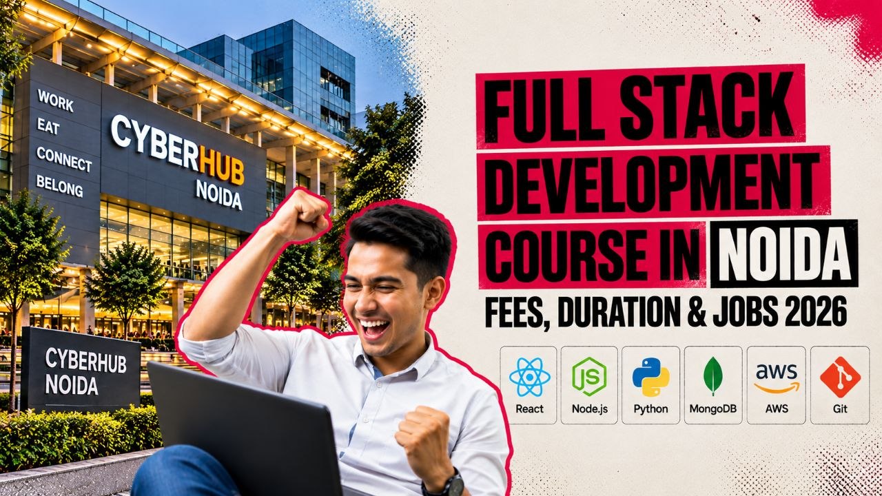 Full Stack Development Course in Noida | Fees & Jobs 2026