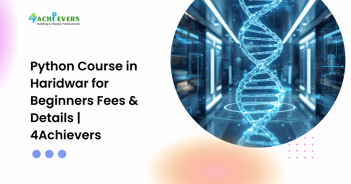 Python Course in Haridwar for Beginners Fees & Details | 4Achievers