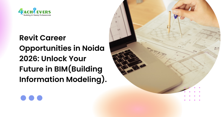 Revit Career Opportunities in Noida 2026: Unlock Your Future in BIM(Building Information Modeling).