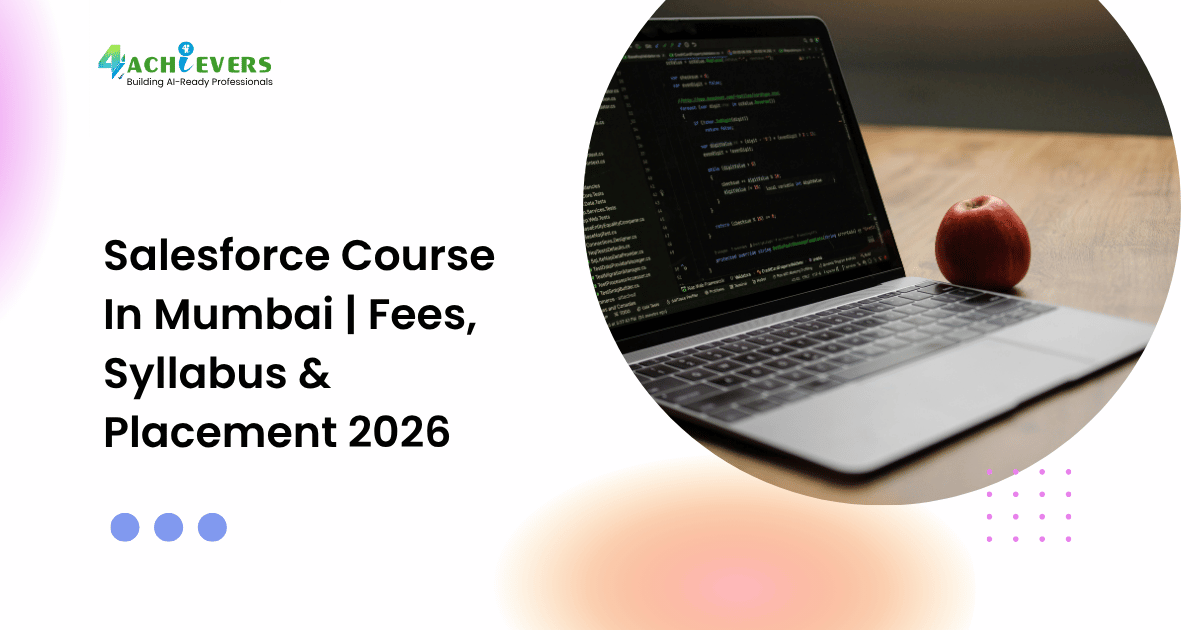 Salesforce Course In Mumbai | Fees, Syllabus & Placement 2026