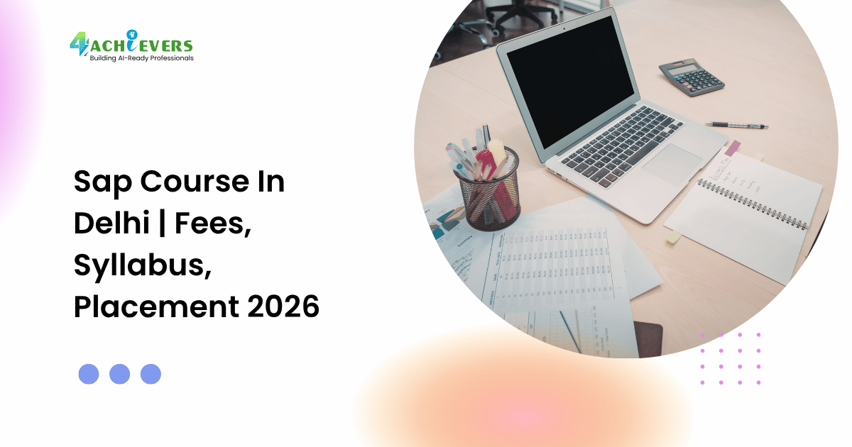 Sap Course In Delhi | Fees, Syllabus, Placement 2026