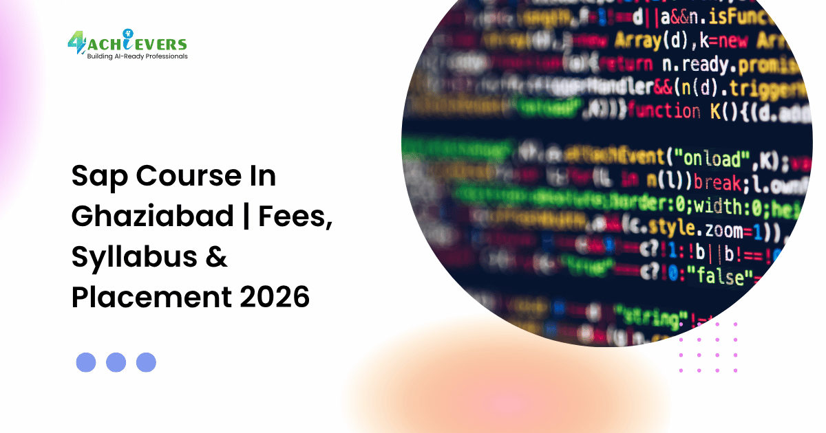 Sap Course In Ghaziabad | Fees, Syllabus & Placement 2026