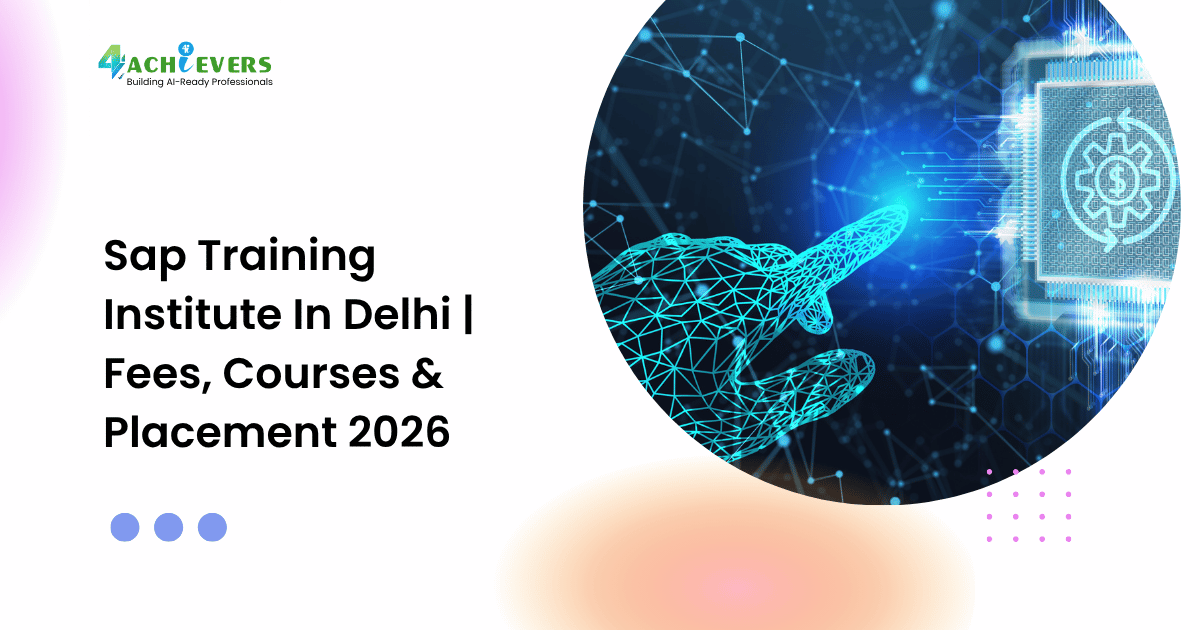 Sap Training Institute In Delhi | Fees, Courses & Placement 2026