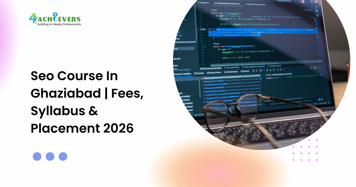 Seo Course In Ghaziabad | Fees, Syllabus & Placement 2026