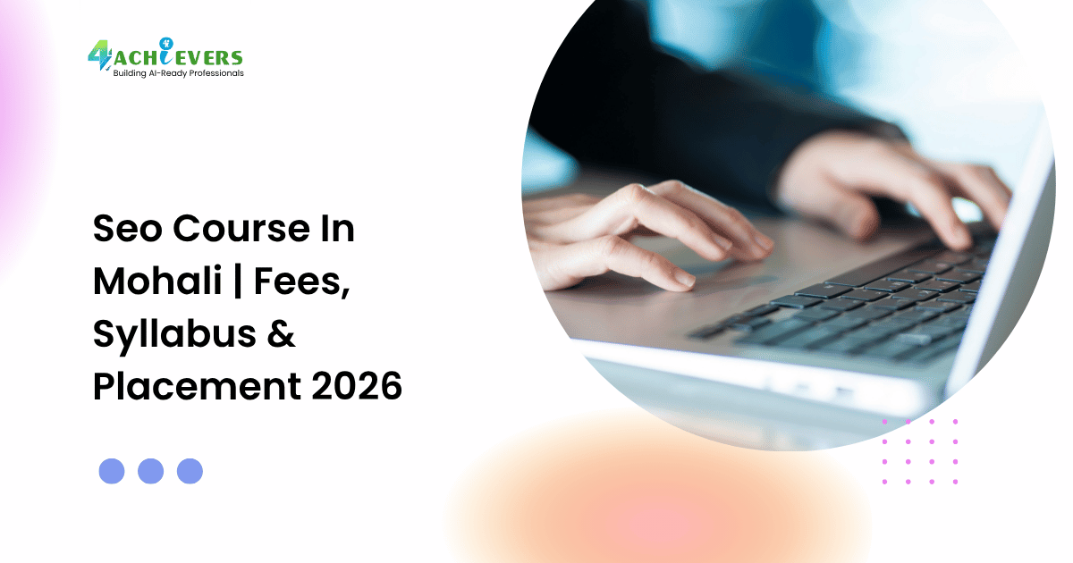Seo Course In Mohali | Fees, Syllabus & Placement 2026