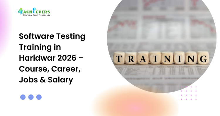 Software Testing Training in Haridwar 2026 – Course, Career, Jobs & Salary