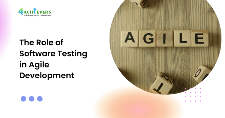 The Role of Software Testing in Agile Development