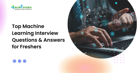 Top Machine Learning Interview Questions & Answers for Freshers